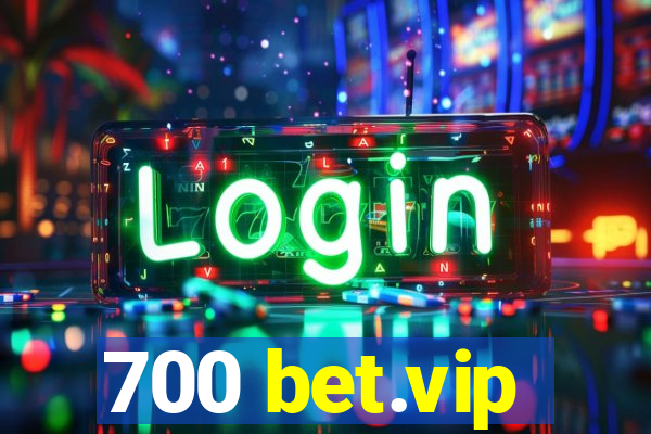 700 bet.vip